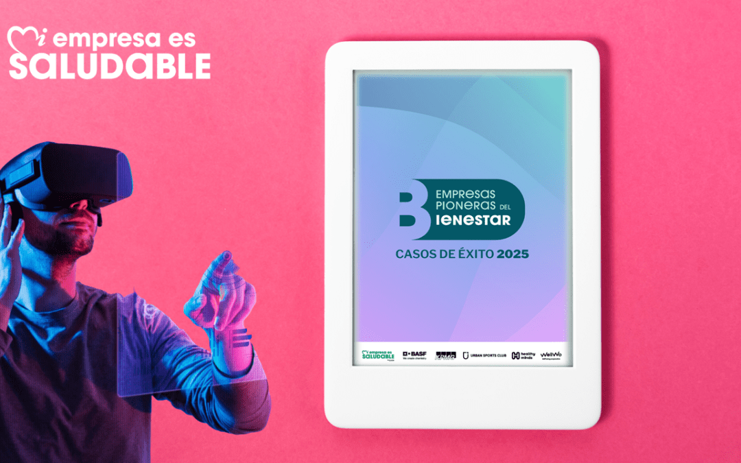 ¿Cómo trabajan el bienestar real las empresas que marcan el camino?